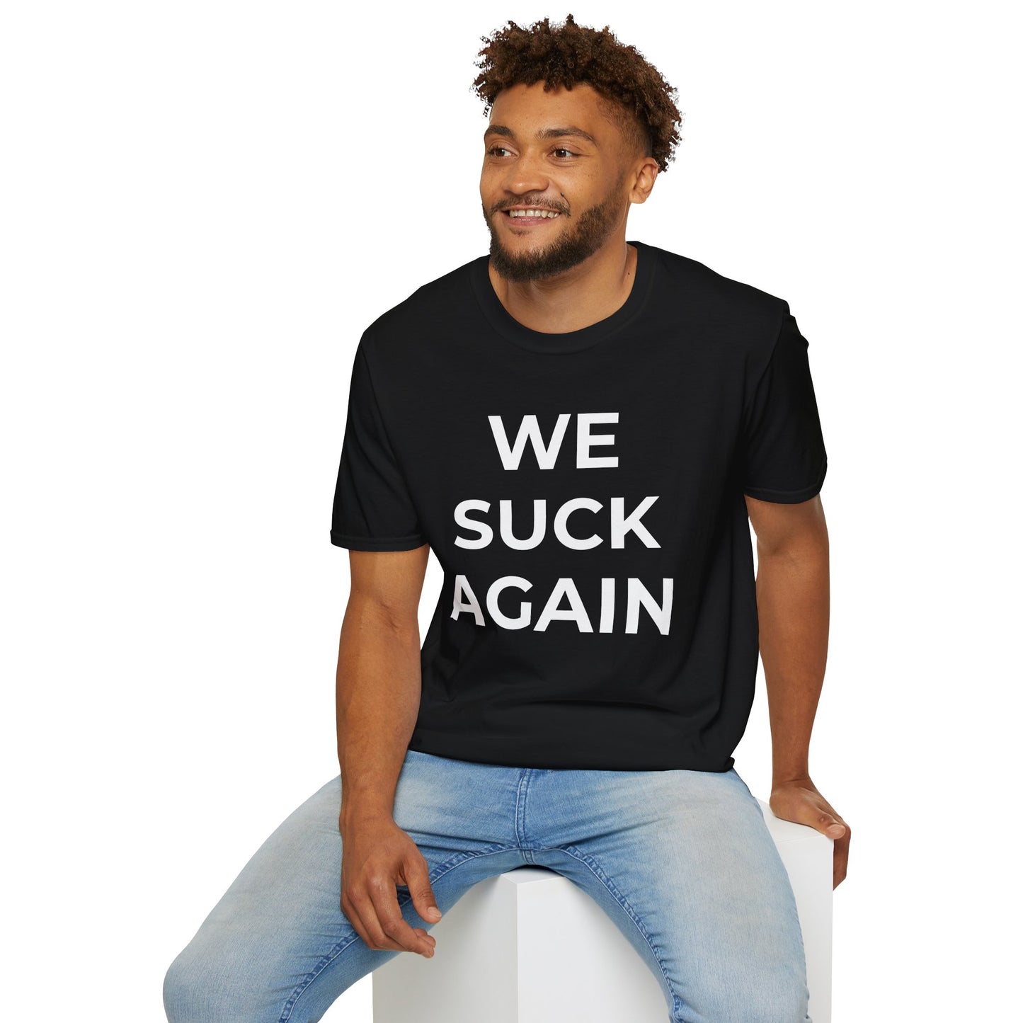 We Suck Again T-Shirt | Funny Embarrassed Sports Fan Shirt