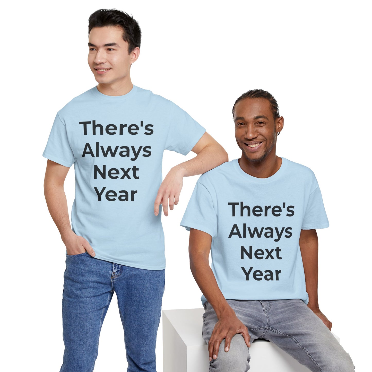 There’s Always Next Year T-Shirt | Funny Embarrassed Sports Fan Shirt