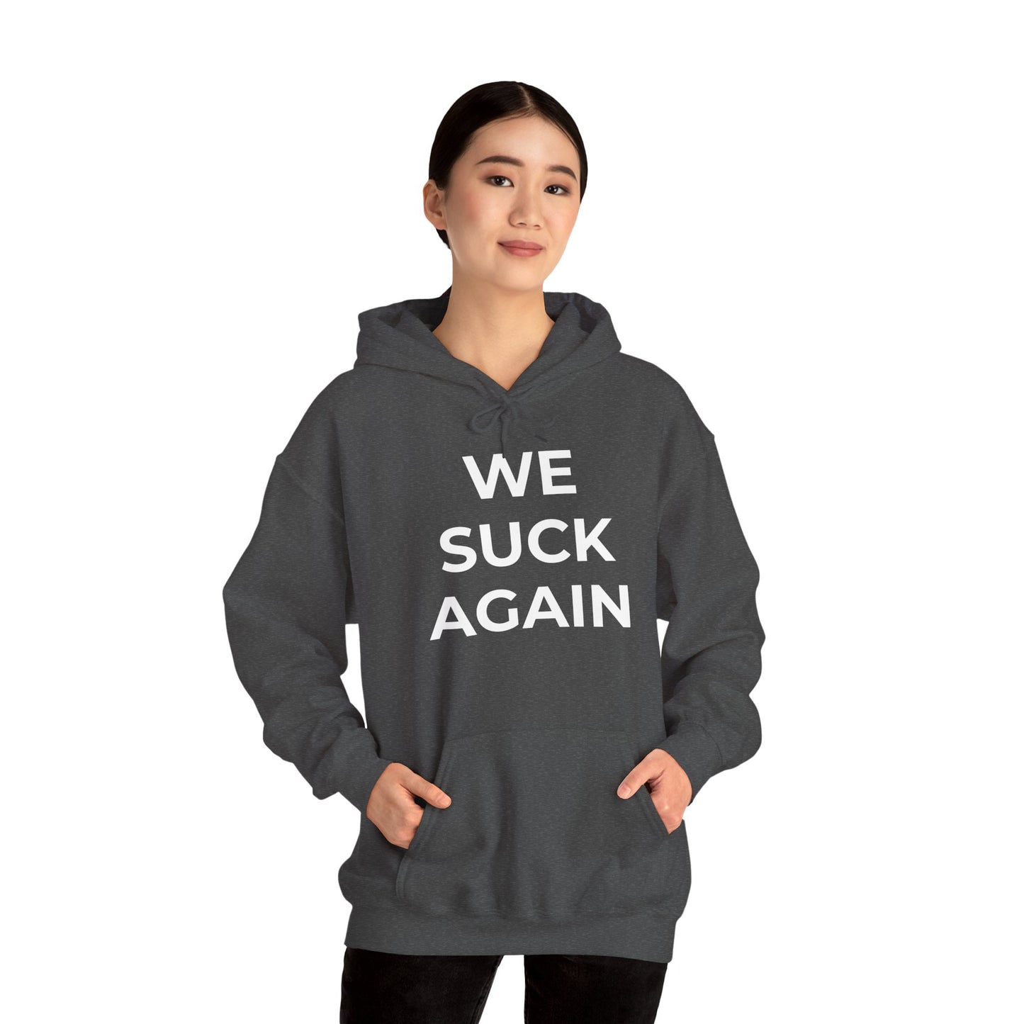 We Suck Again Hoodie | Funny Embarrassed Sports Fan Hoodie