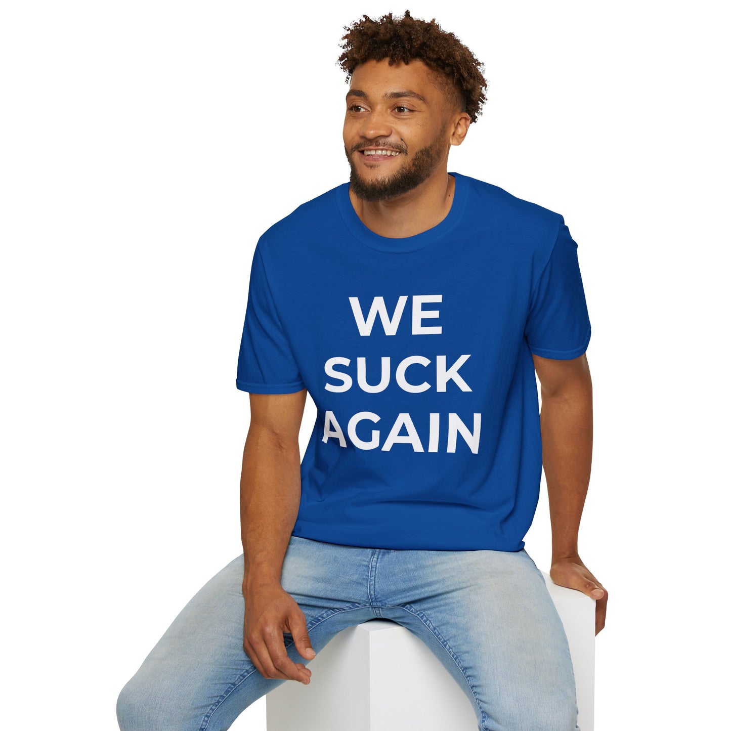 We Suck Again T-Shirt | Funny Embarrassed Sports Fan Shirt