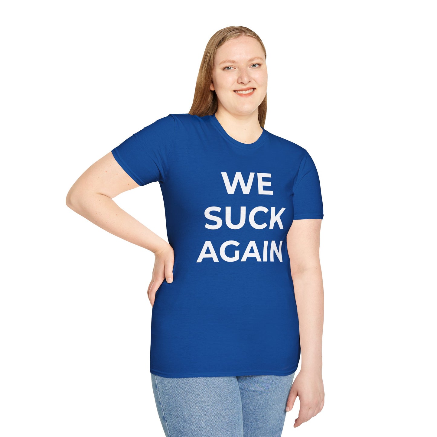We Suck Again T-Shirt | Funny Embarrassed Sports Fan Shirt