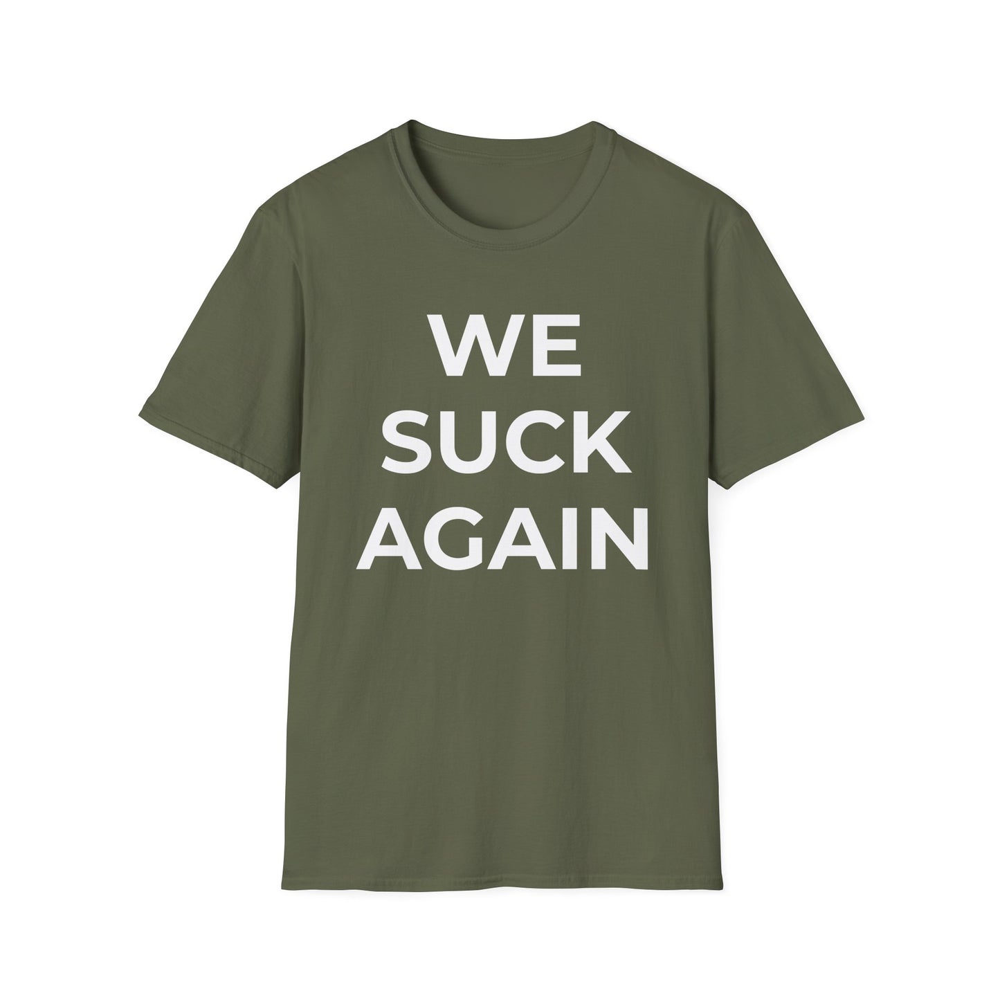 We Suck Again T-Shirt | Funny Embarrassed Sports Fan Shirt