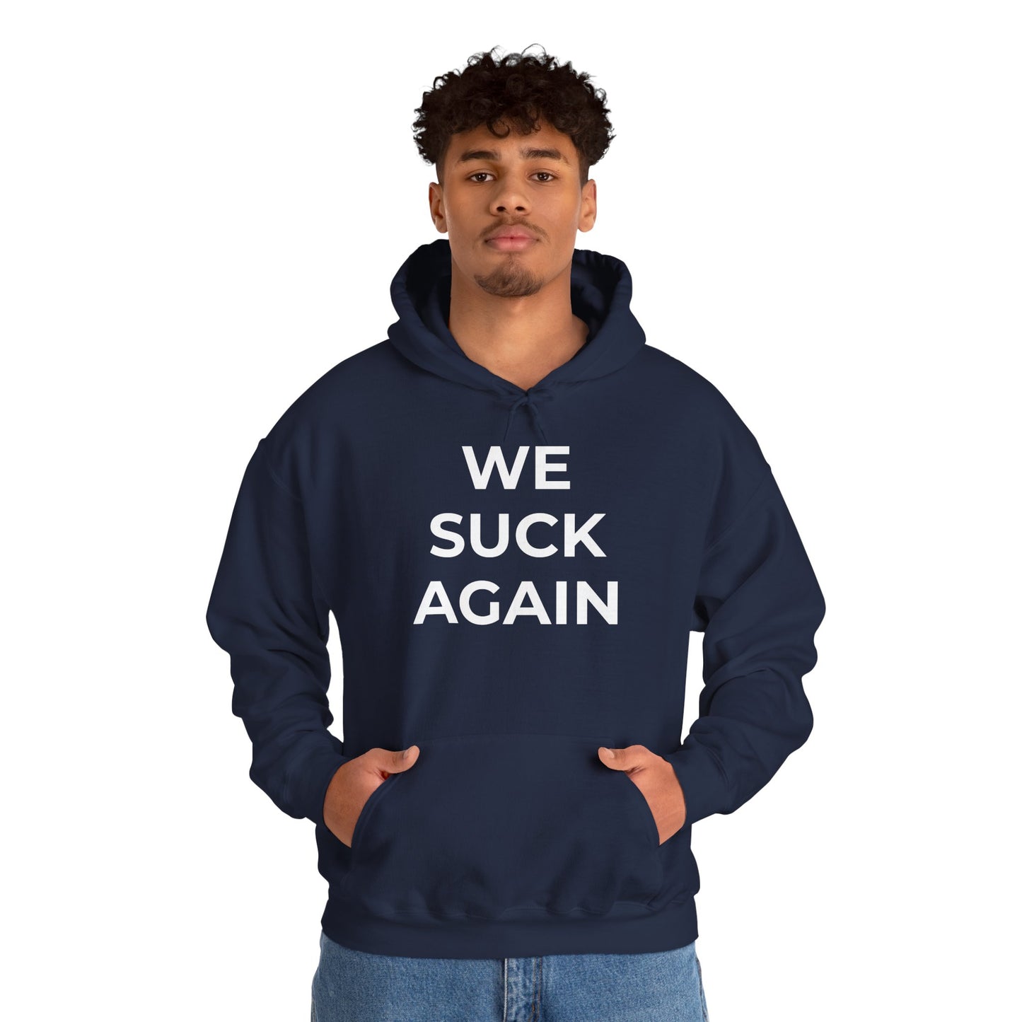 We Suck Again Hoodie | Funny Embarrassed Sports Fan Hoodie