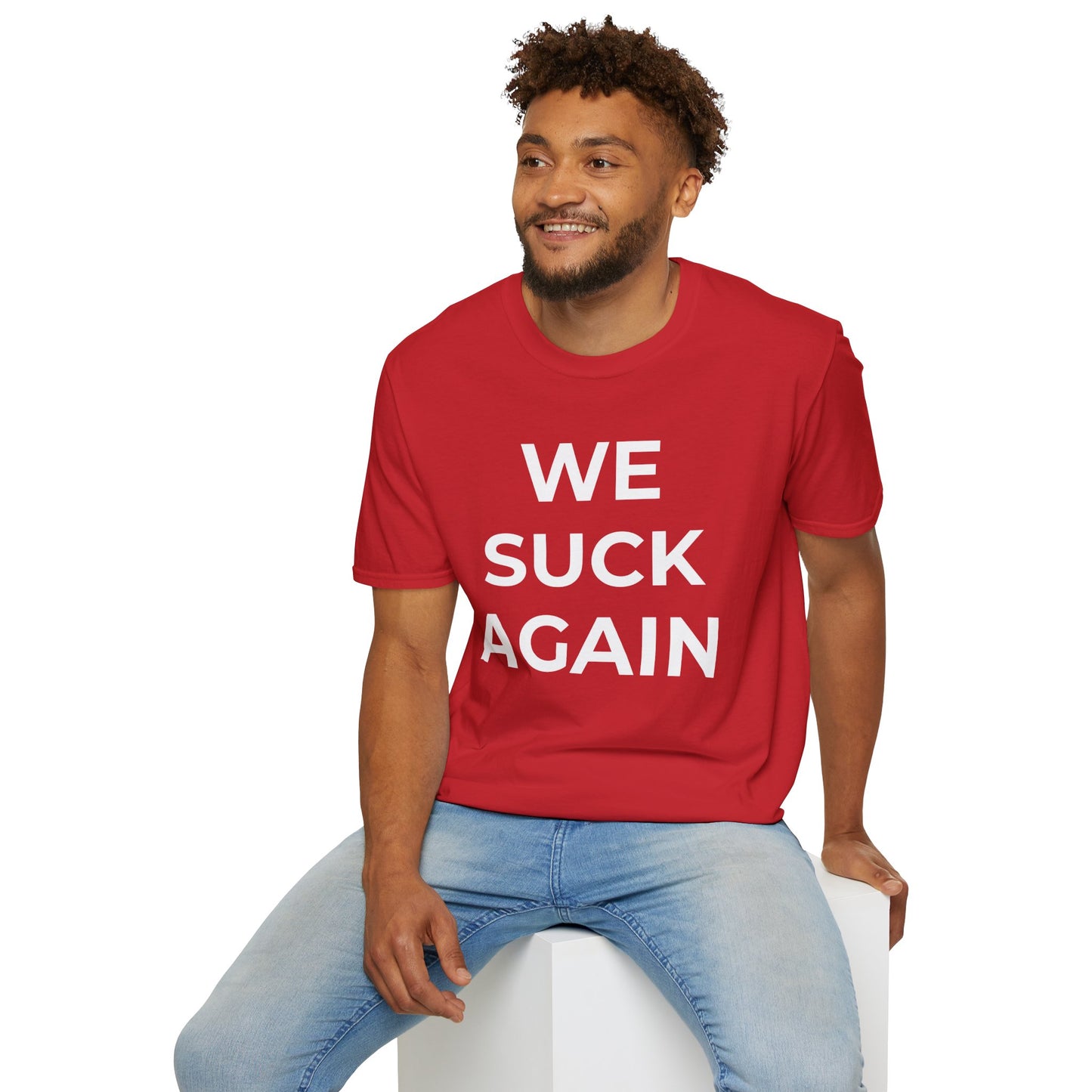 We Suck Again T-Shirt | Funny Embarrassed Sports Fan Shirt