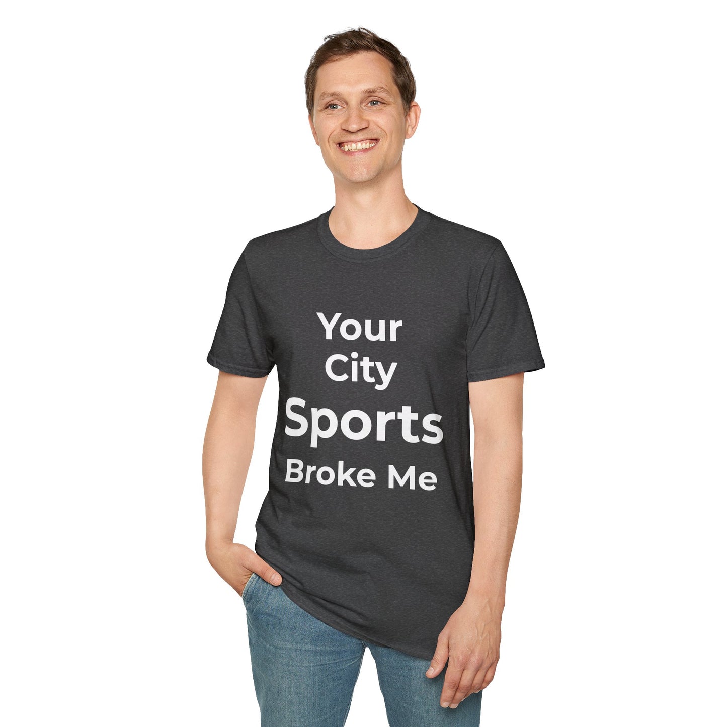 Custom City Sports Broke Me T-Shirt | Personalized Embarrassed Fan Shirt