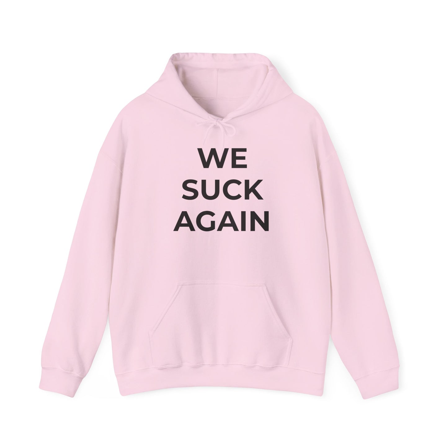 We Suck Again Hoodie | Funny Embarrassed Sports Fan Hoodie