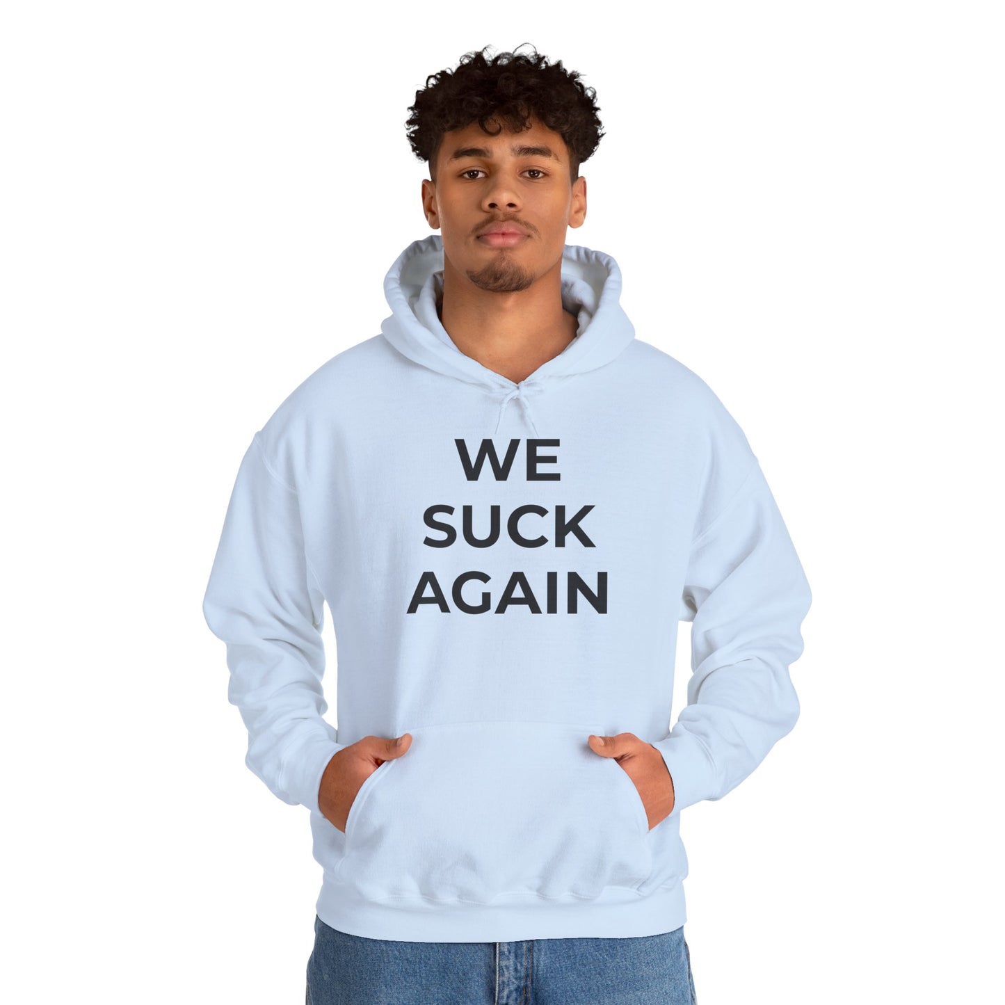 We Suck Again Hoodie | Funny Embarrassed Sports Fan Hoodie