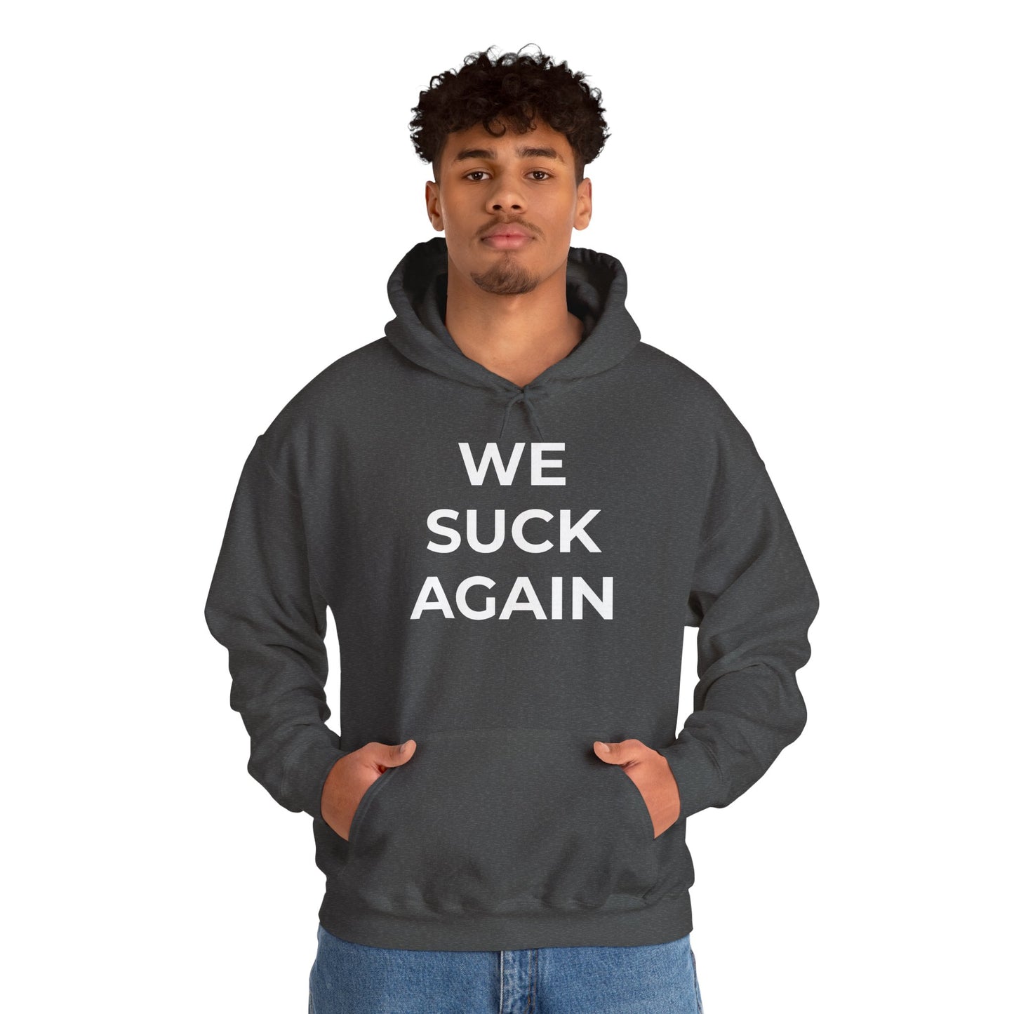 We Suck Again Hoodie | Funny Embarrassed Sports Fan Hoodie