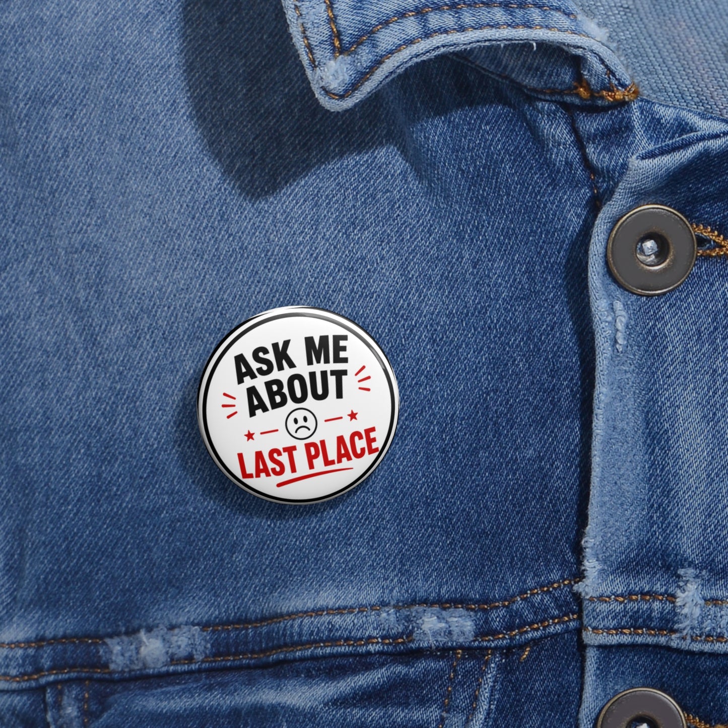 Ask Me About Last Place Fantasy Football Pin Button