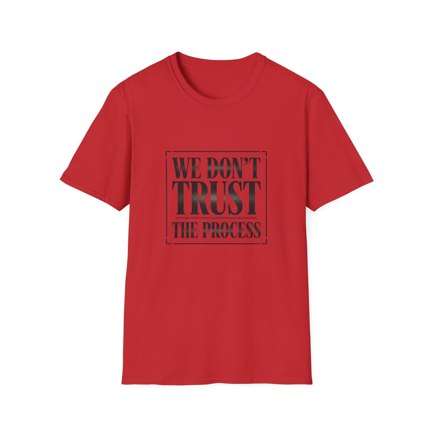 We Don’t Trust The Process T-Shirt | Funny Frustrated Sports Fan Shirt