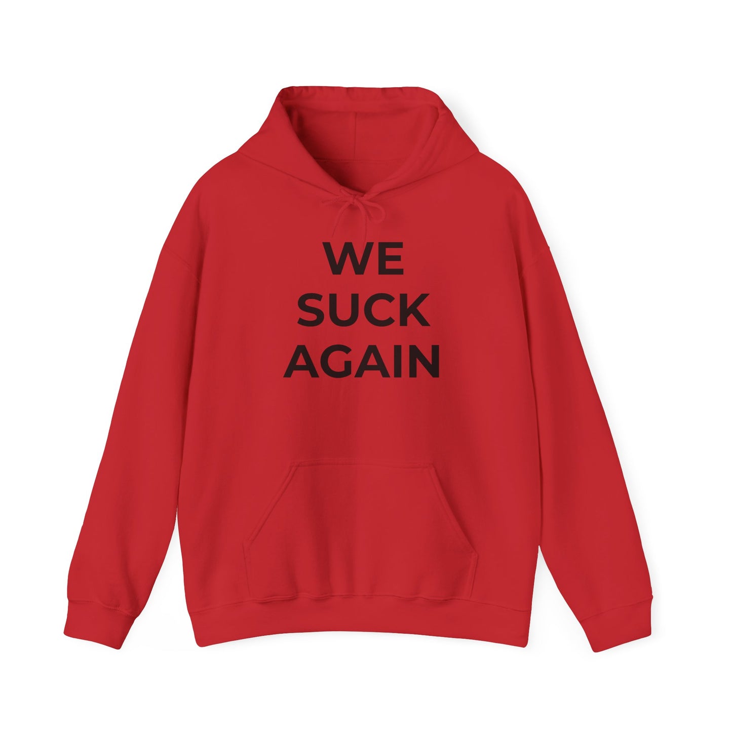 We Suck Again Hoodie | Funny Embarrassed Sports Fan Hoodie