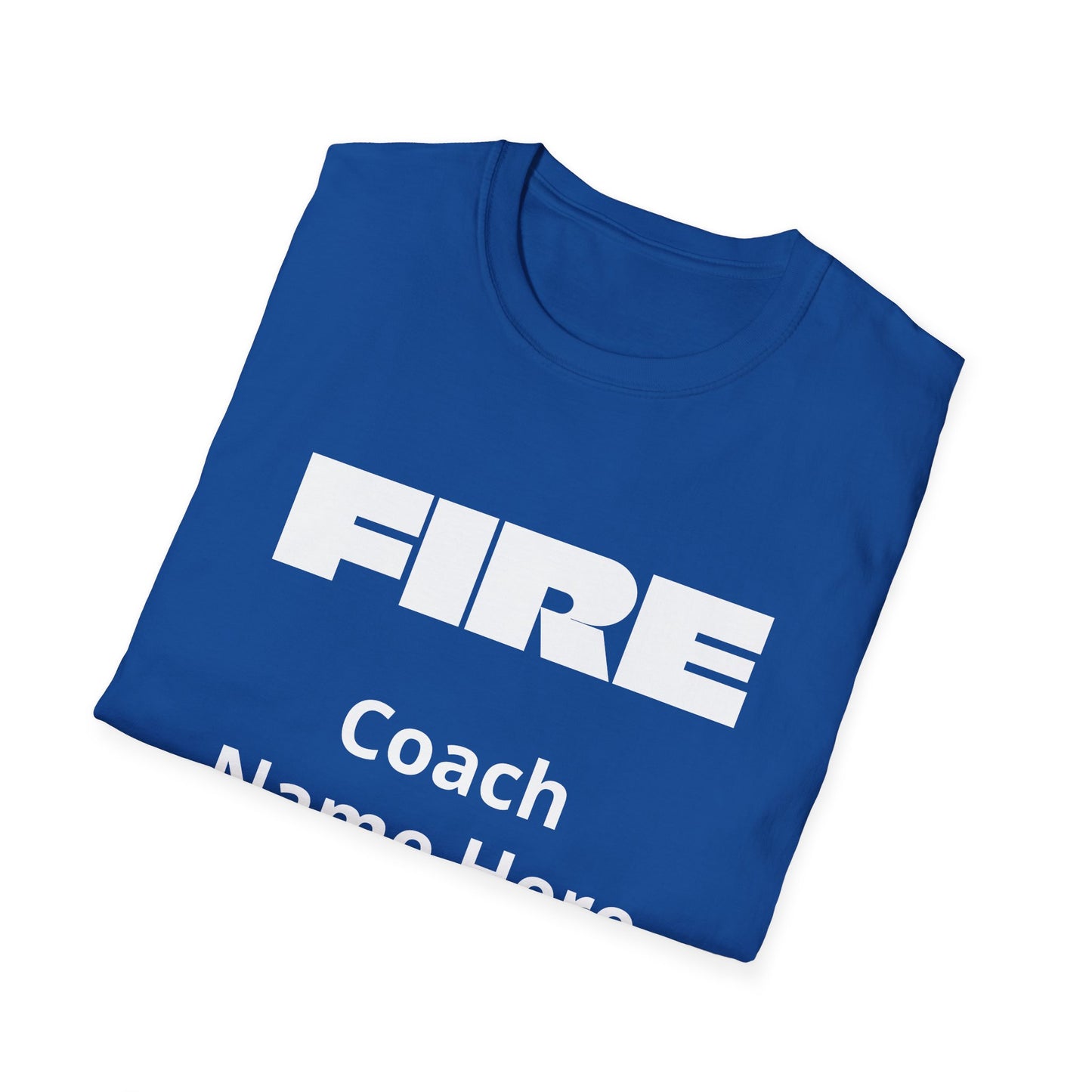 Custom Fire Your Coach T-Shirt | Funny Personalized Sports Fan Shirt