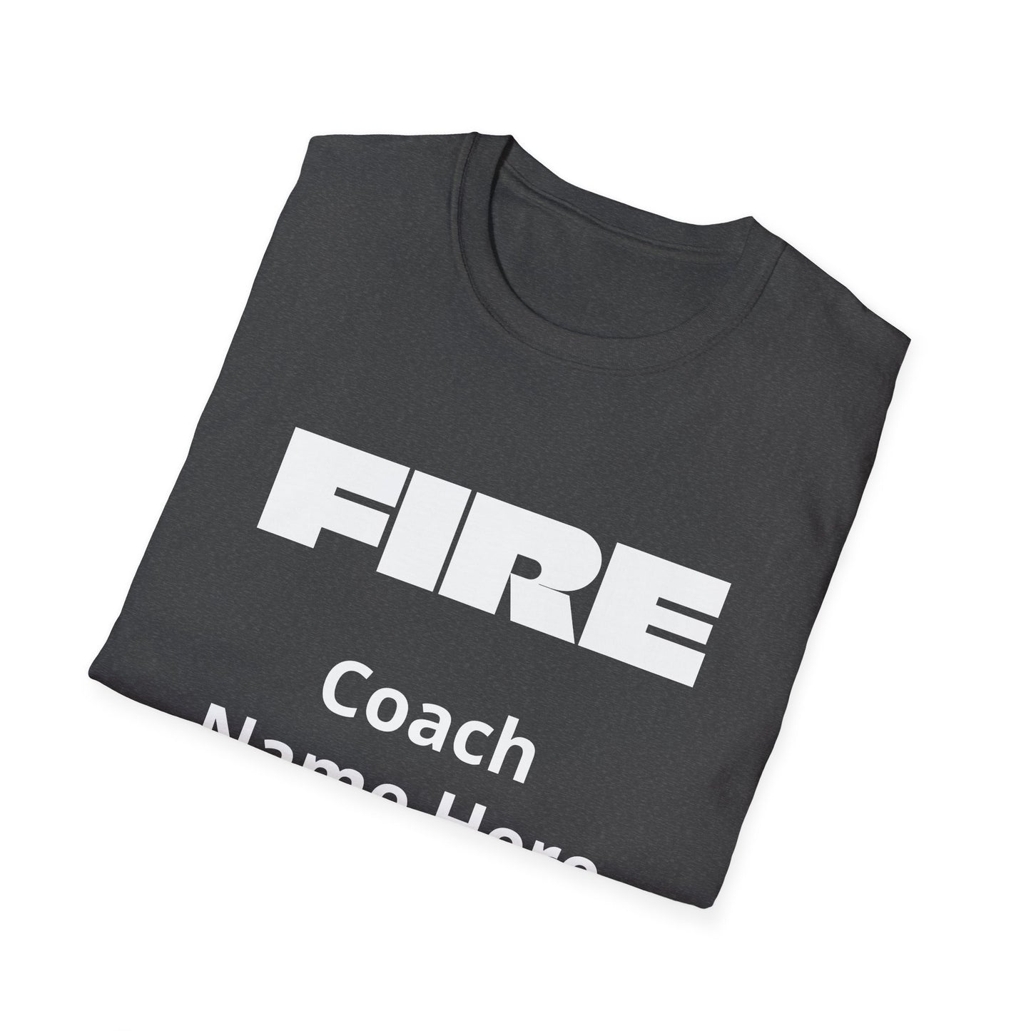 Custom Fire Your Coach T-Shirt | Funny Personalized Sports Fan Shirt