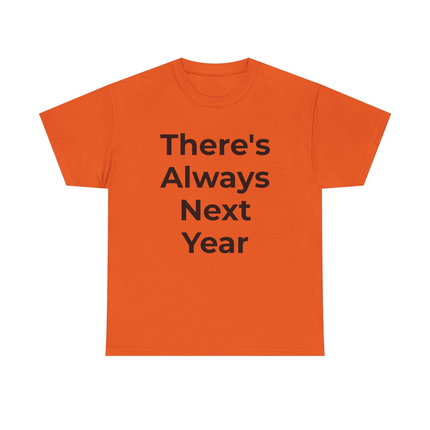 There’s Always Next Year T-Shirt | Funny Embarrassed Sports Fan Shirt