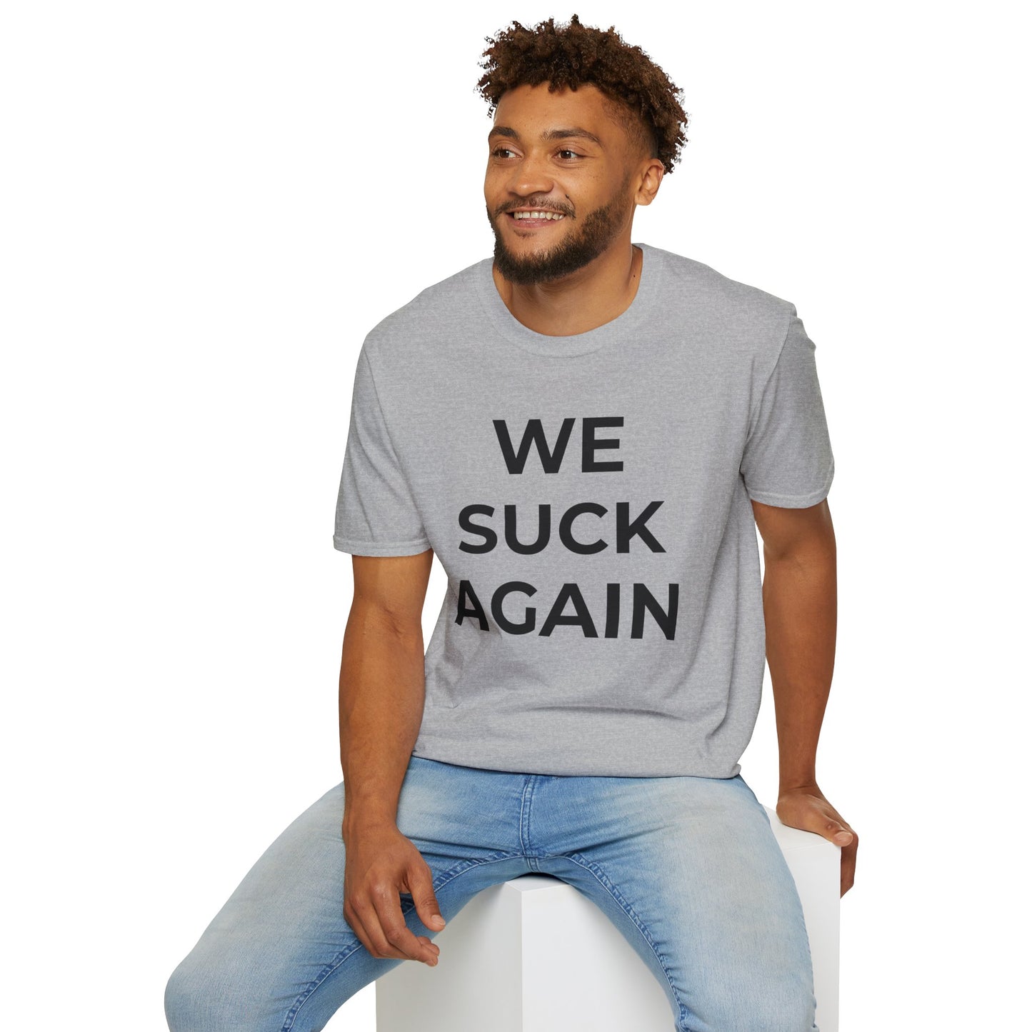 We Suck Again T-Shirt | Funny Embarrassed Sports Fan Shirt