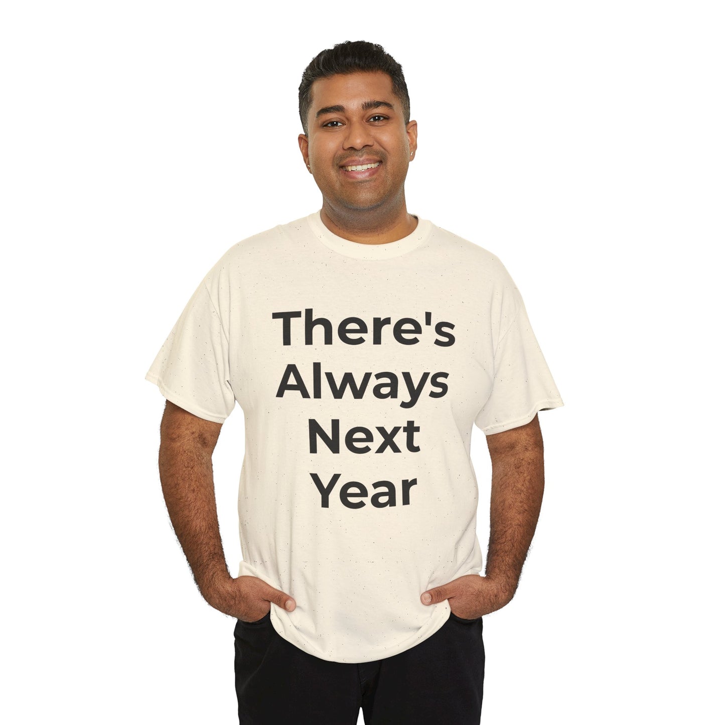 There’s Always Next Year T-Shirt | Funny Embarrassed Sports Fan Shirt