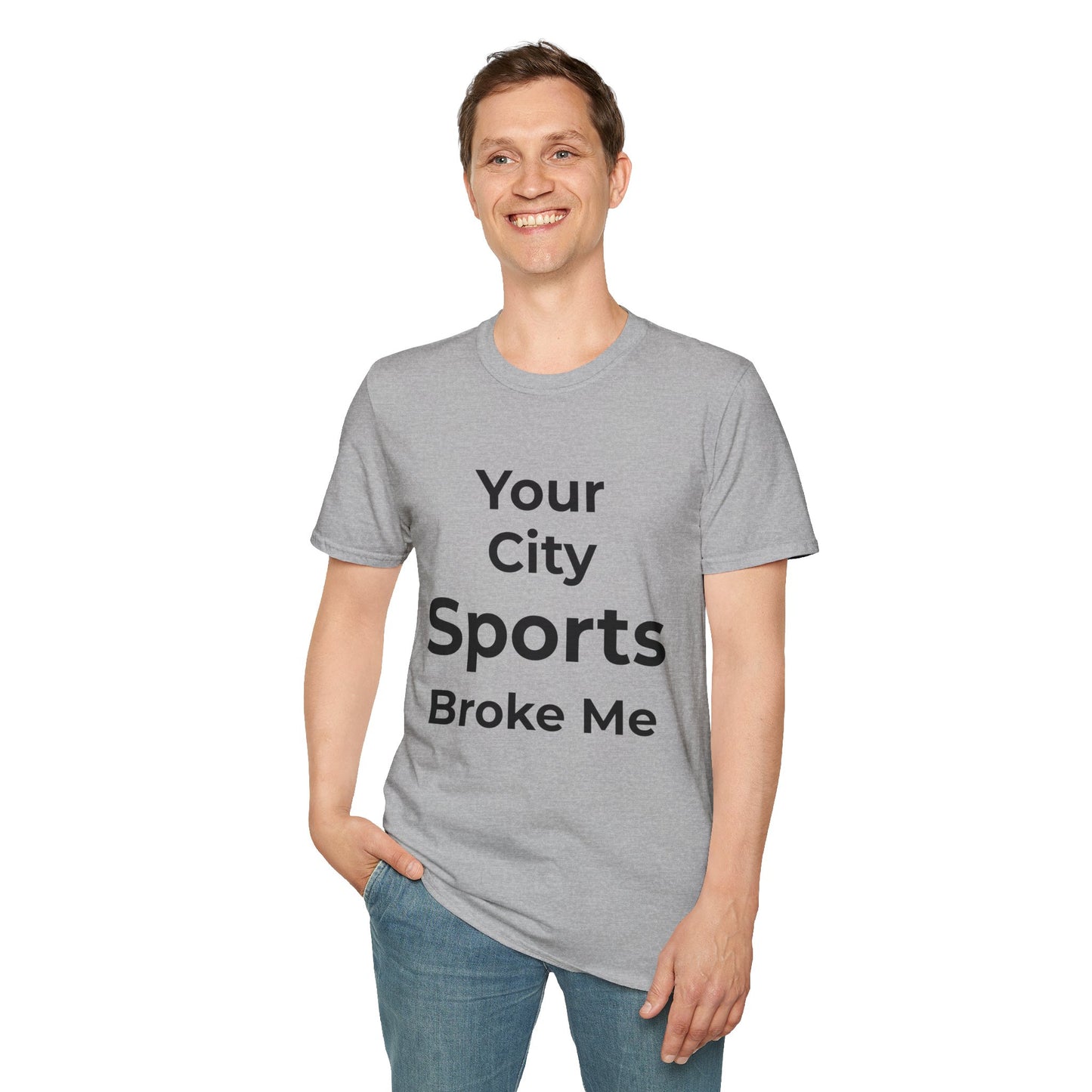 Custom City Sports Broke Me T-Shirt | Personalized Embarrassed Fan Shirt