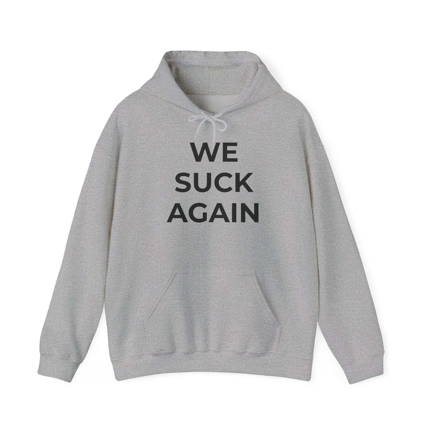 We Suck Again Hoodie | Funny Embarrassed Sports Fan Hoodie