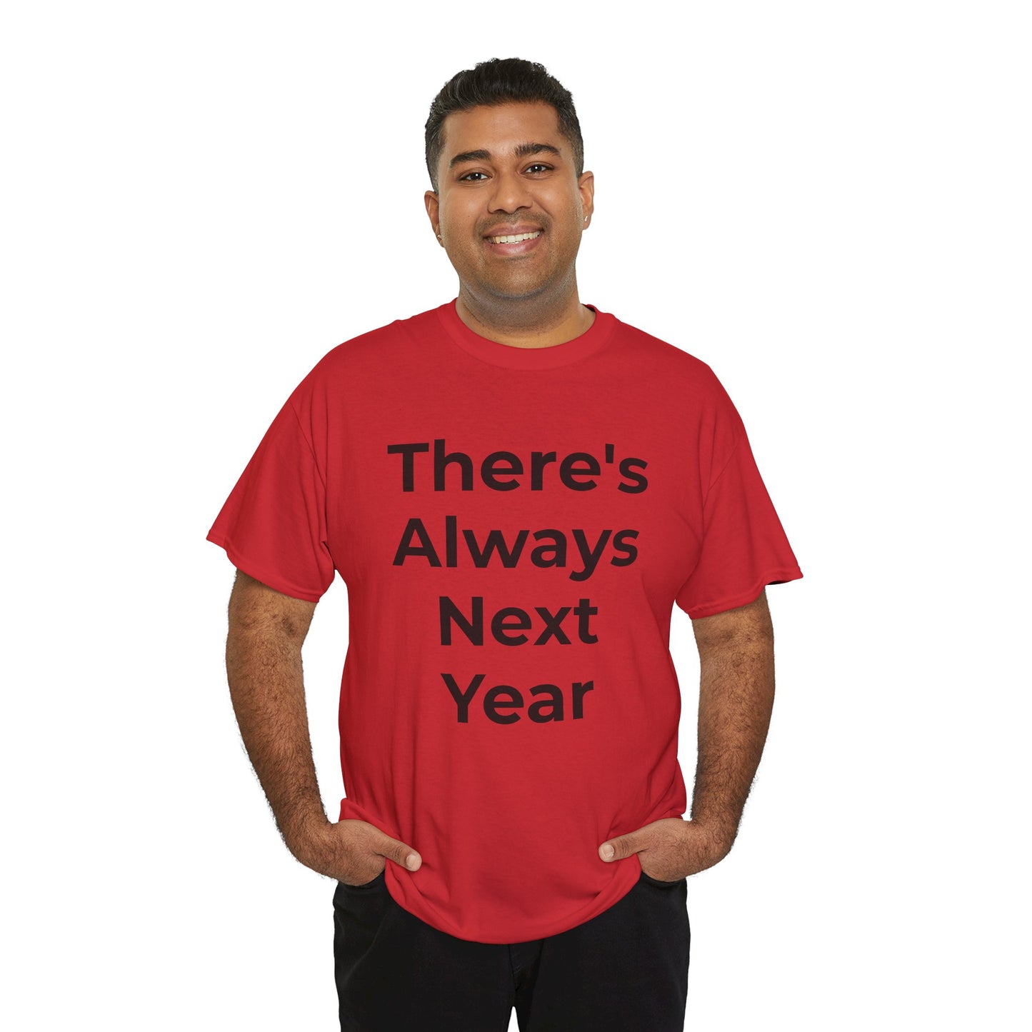 There’s Always Next Year T-Shirt | Funny Embarrassed Sports Fan Shirt