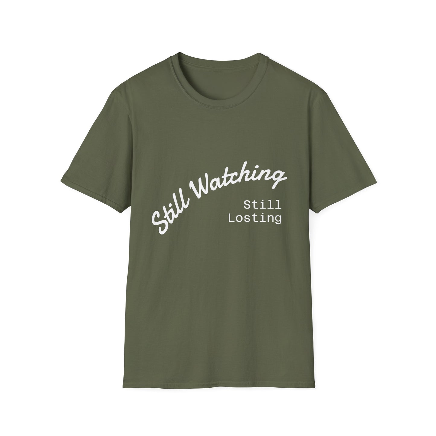 Still Watching Still Losing T-Shirt | Funny Loyal Sports Fan Shirt