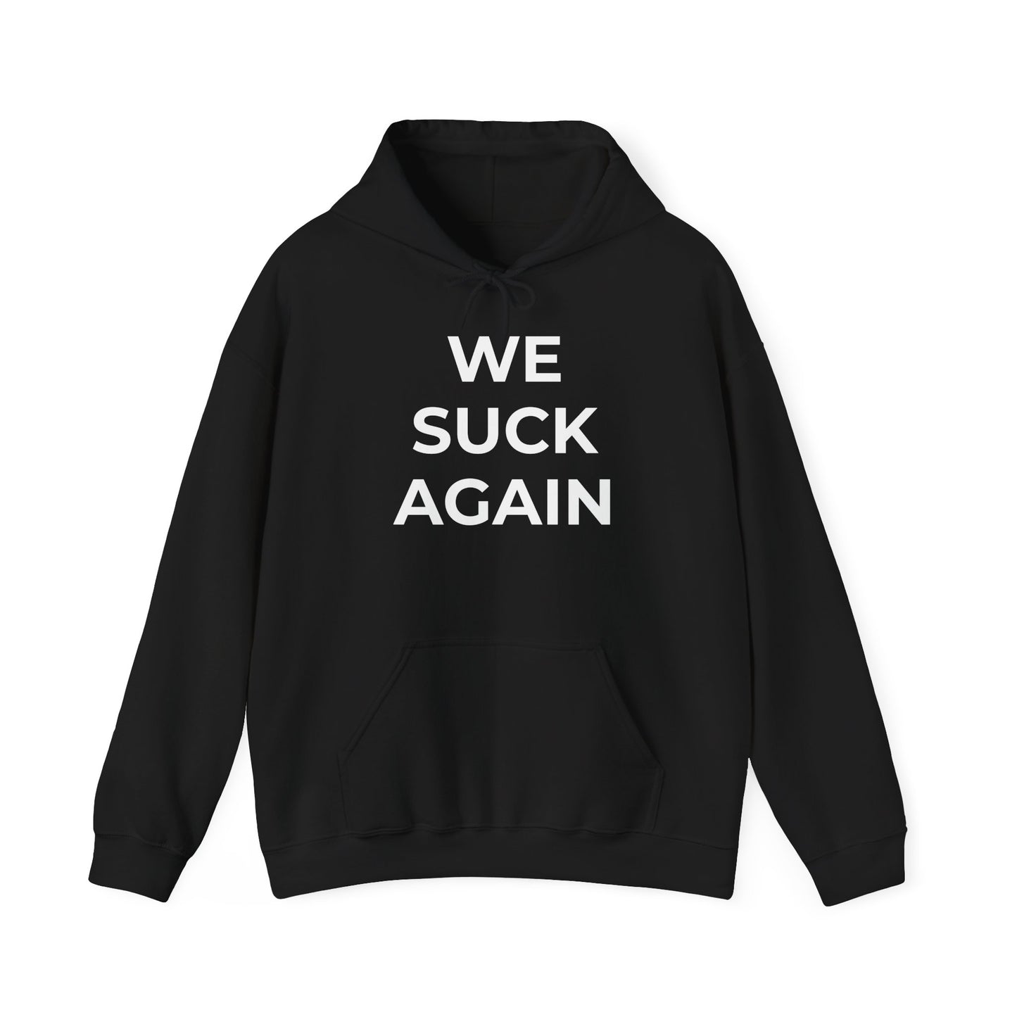 We Suck Again Hoodie | Funny Embarrassed Sports Fan Hoodie