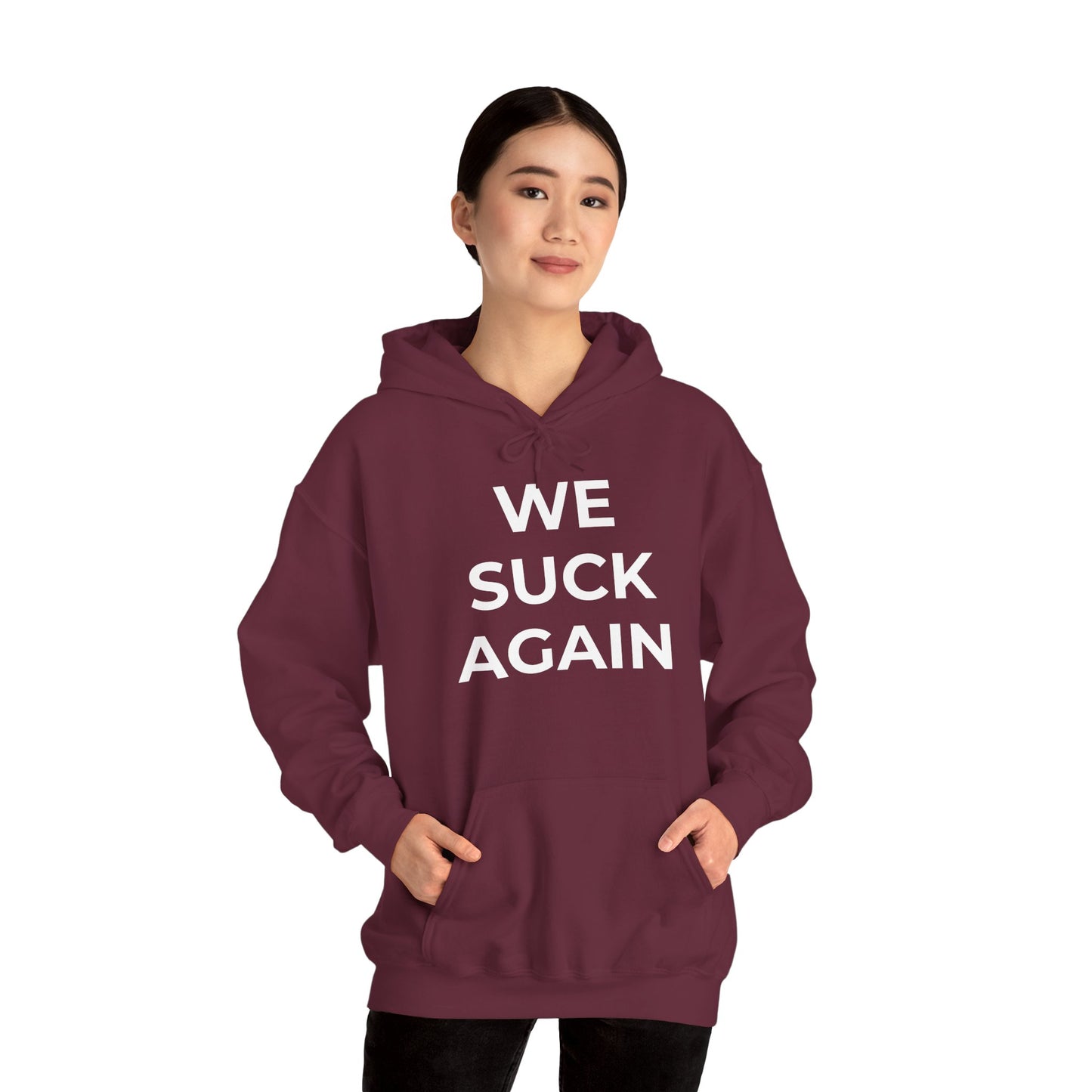 We Suck Again Hoodie | Funny Embarrassed Sports Fan Hoodie