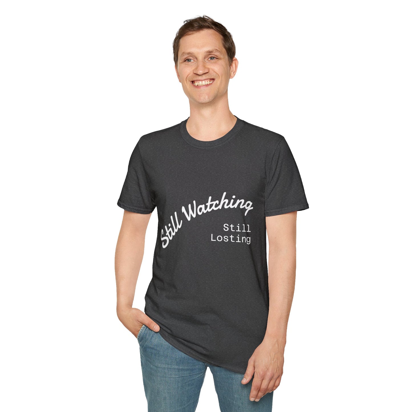 Still Watching Still Losing T-Shirt | Funny Loyal Sports Fan Shirt