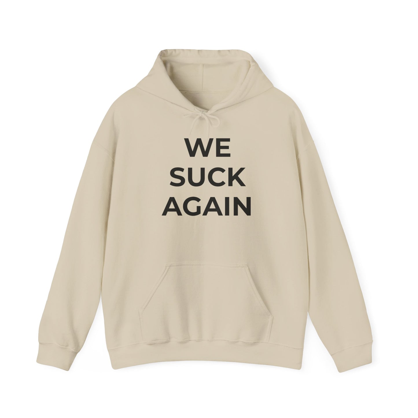 We Suck Again Hoodie | Funny Embarrassed Sports Fan Hoodie