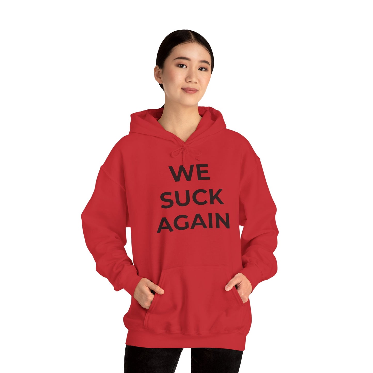 We Suck Again Hoodie | Funny Embarrassed Sports Fan Hoodie