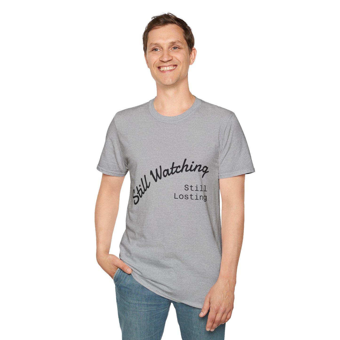 Still Watching Still Losing T-Shirt | Funny Loyal Sports Fan Shirt