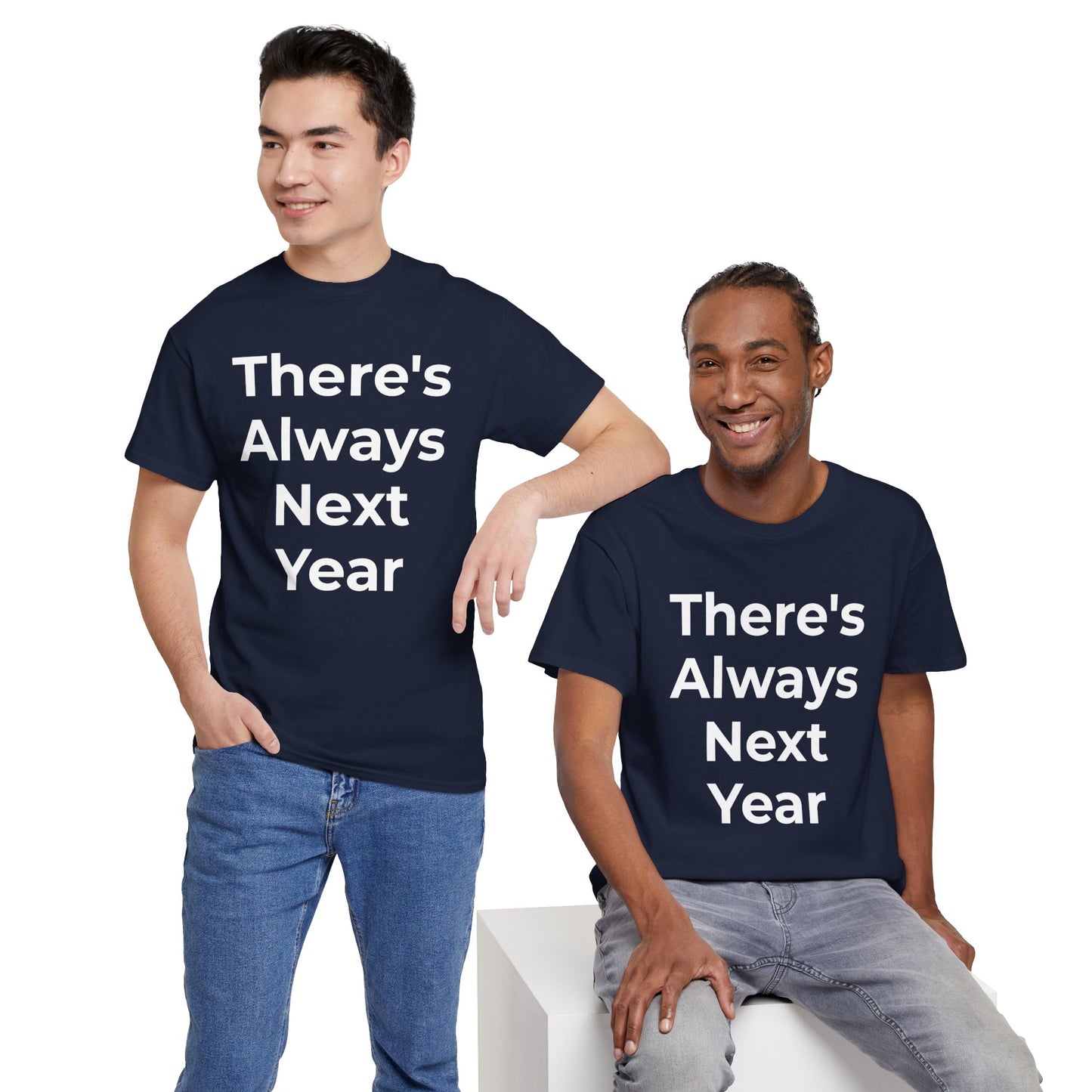 There’s Always Next Year T-Shirt | Funny Embarrassed Sports Fan Shirt