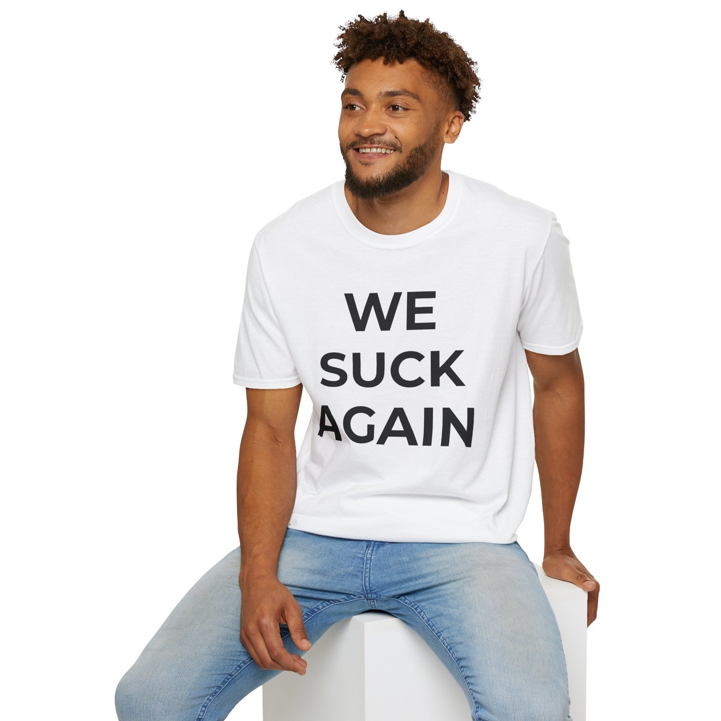 We Suck Again T-Shirt | Funny Embarrassed Sports Fan Shirt