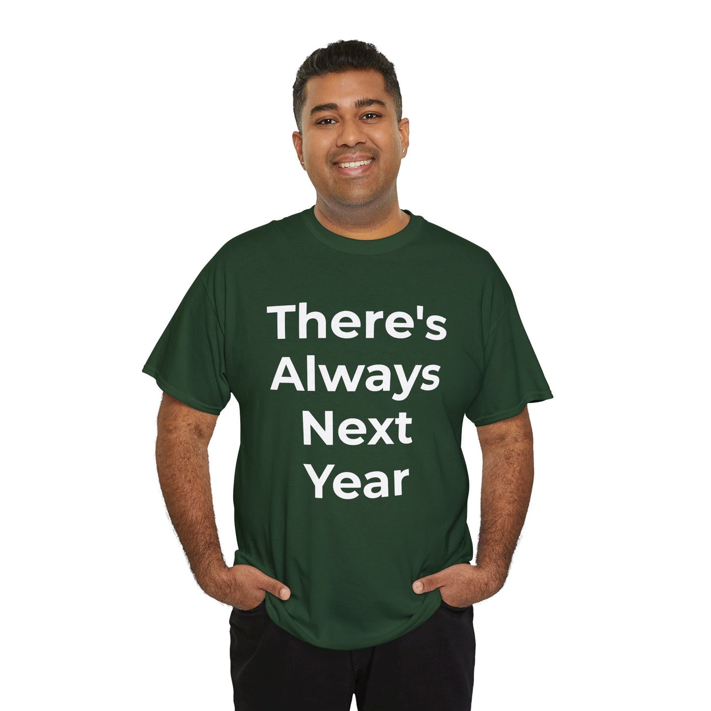 There’s Always Next Year T-Shirt | Funny Embarrassed Sports Fan Shirt