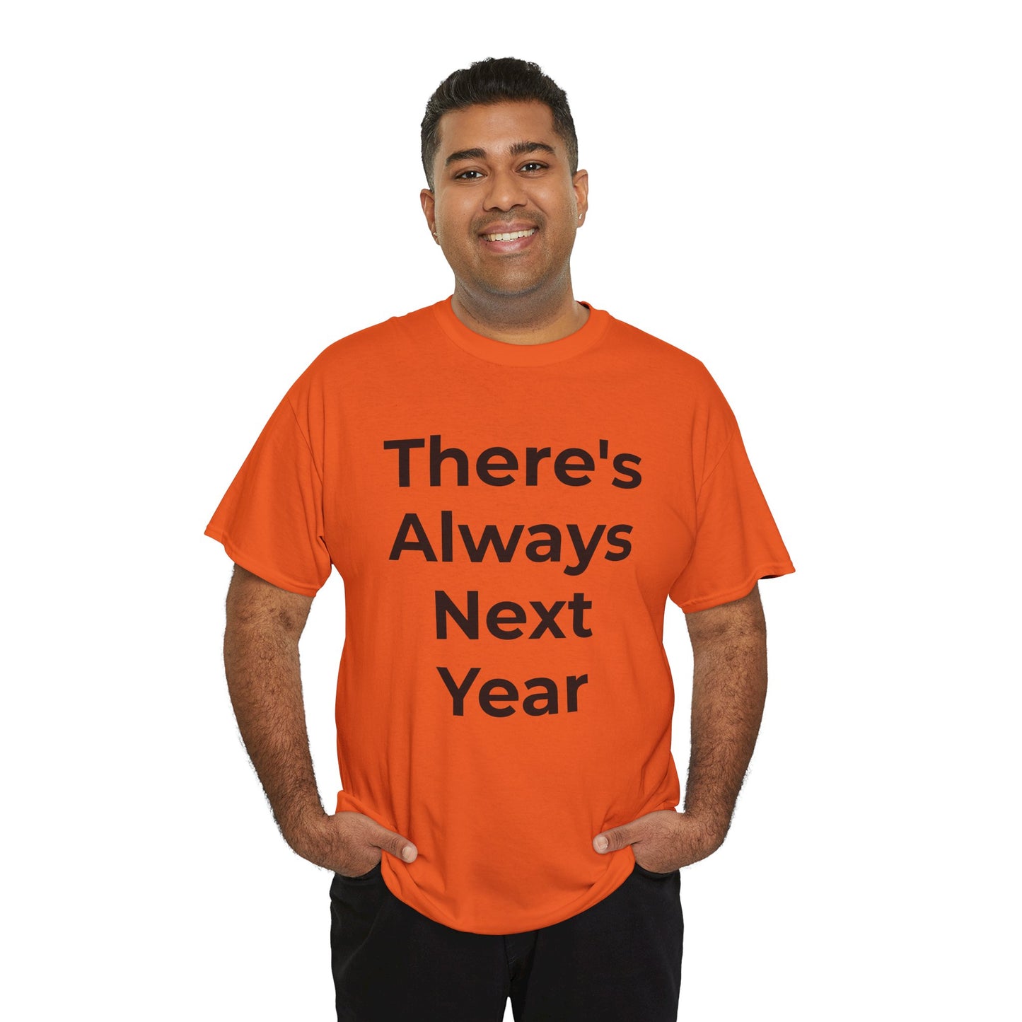 There’s Always Next Year T-Shirt | Funny Embarrassed Sports Fan Shirt