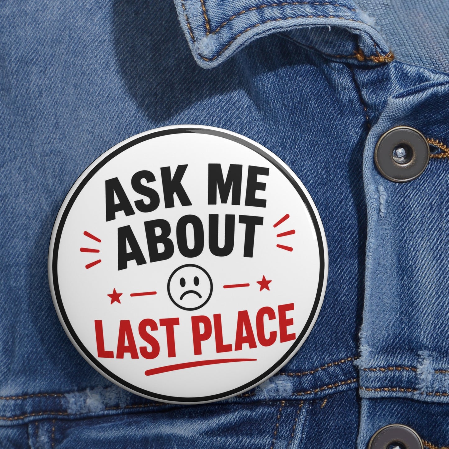 Ask Me About Last Place Fantasy Football Pin Button