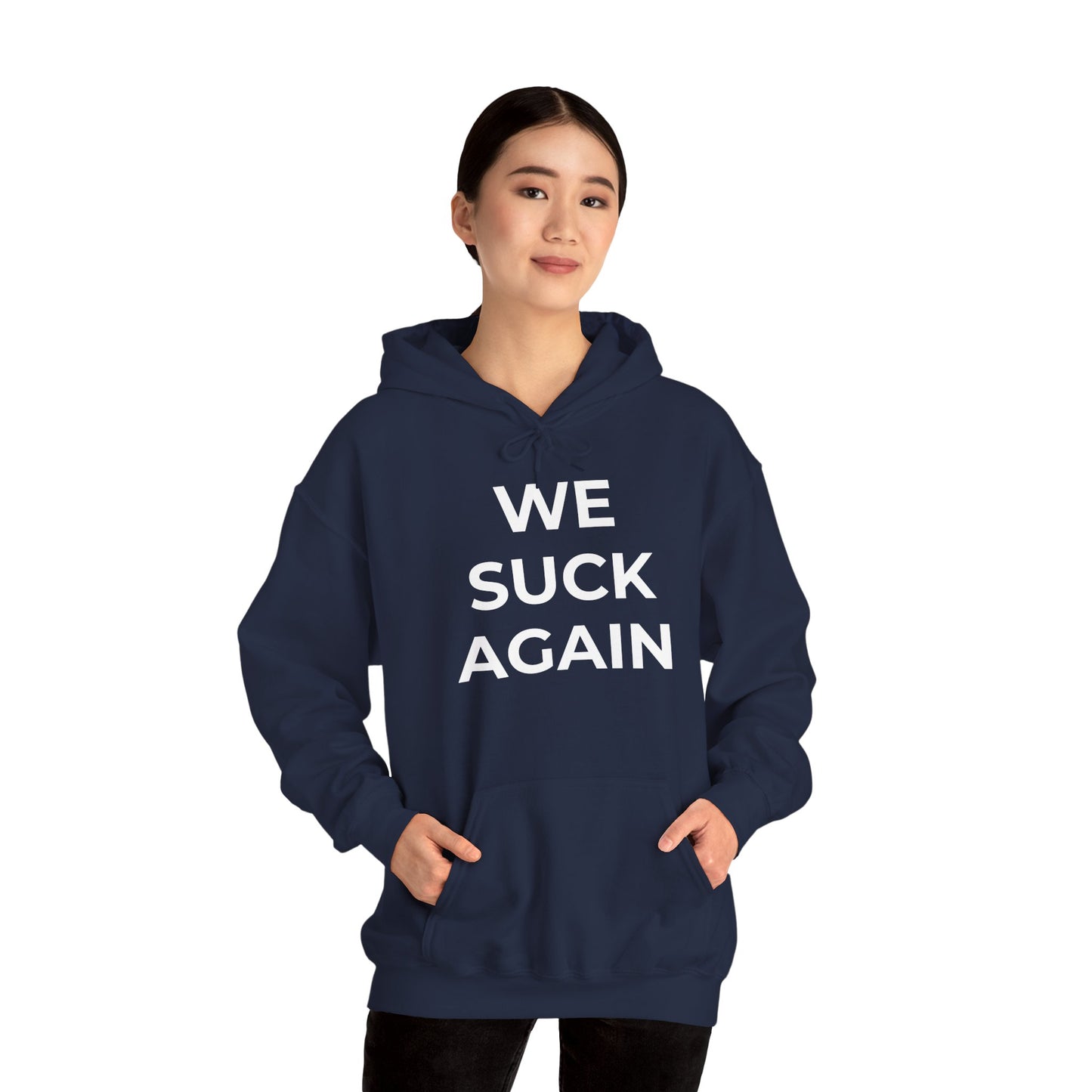 We Suck Again Hoodie | Funny Embarrassed Sports Fan Hoodie