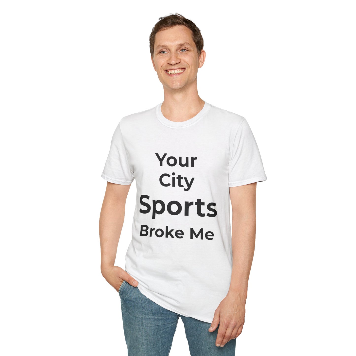 Custom City Sports Broke Me T-Shirt | Personalized Embarrassed Fan Shirt