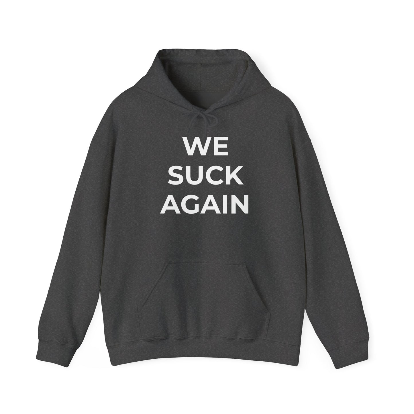 We Suck Again Hoodie | Funny Embarrassed Sports Fan Hoodie
