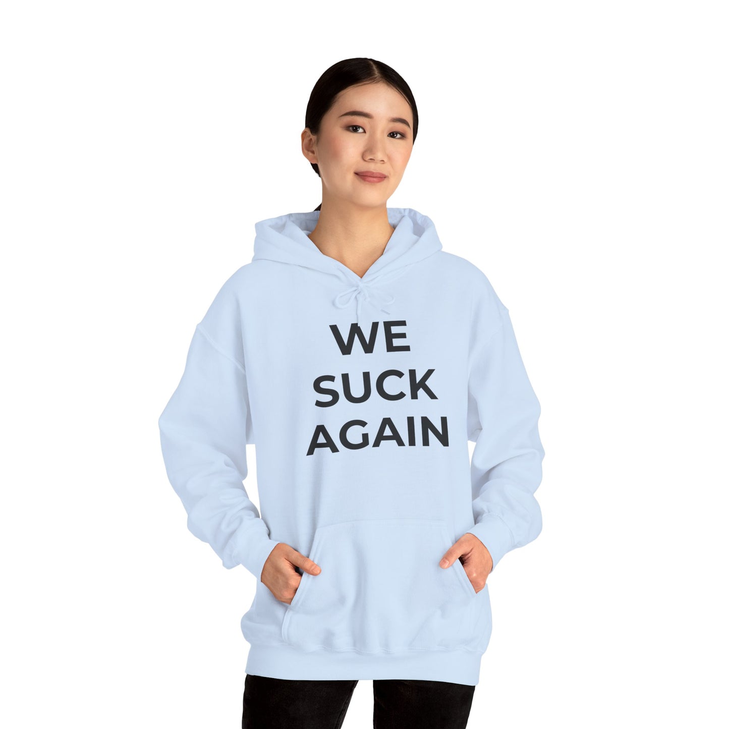 We Suck Again Hoodie | Funny Embarrassed Sports Fan Hoodie