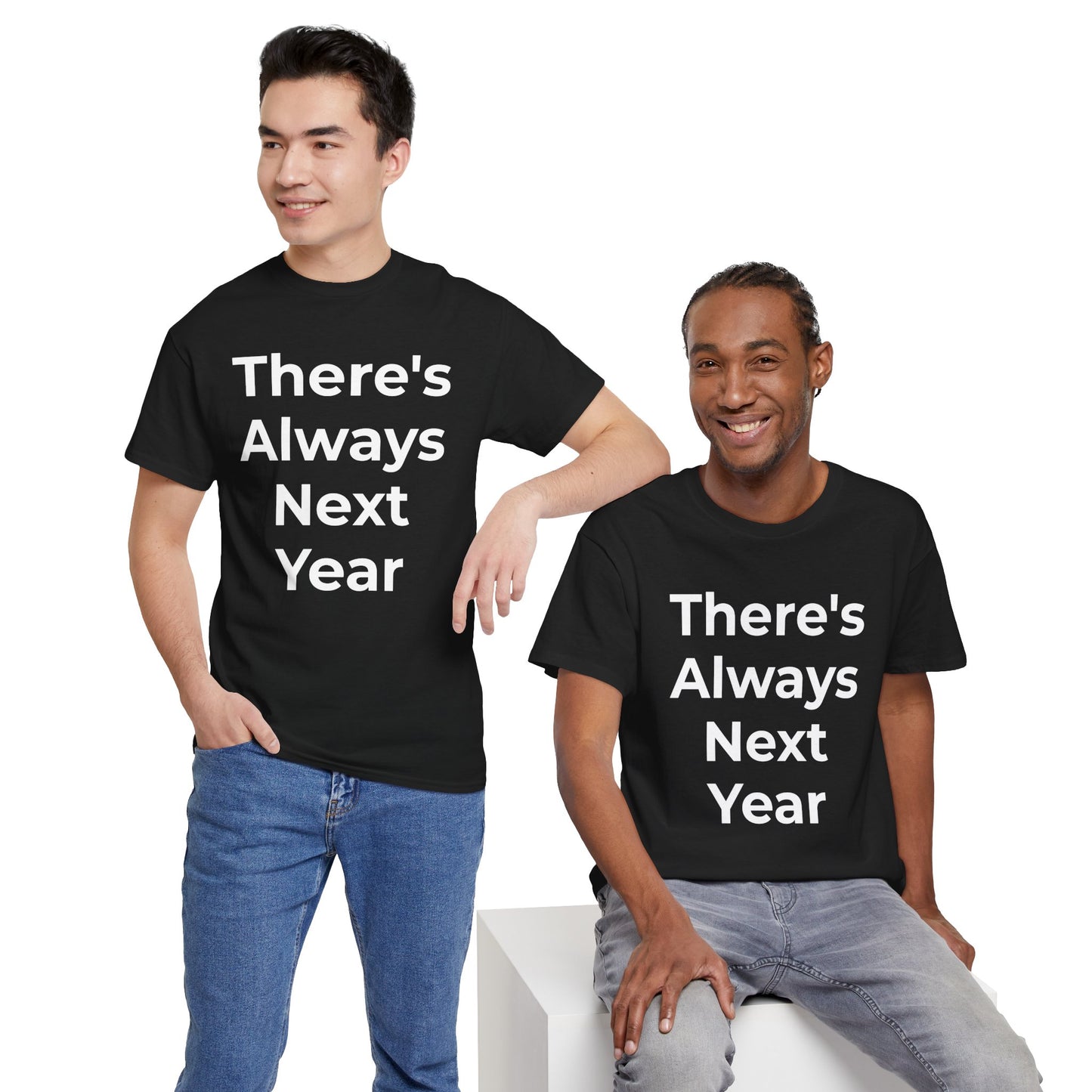 There’s Always Next Year T-Shirt | Funny Embarrassed Sports Fan Shirt