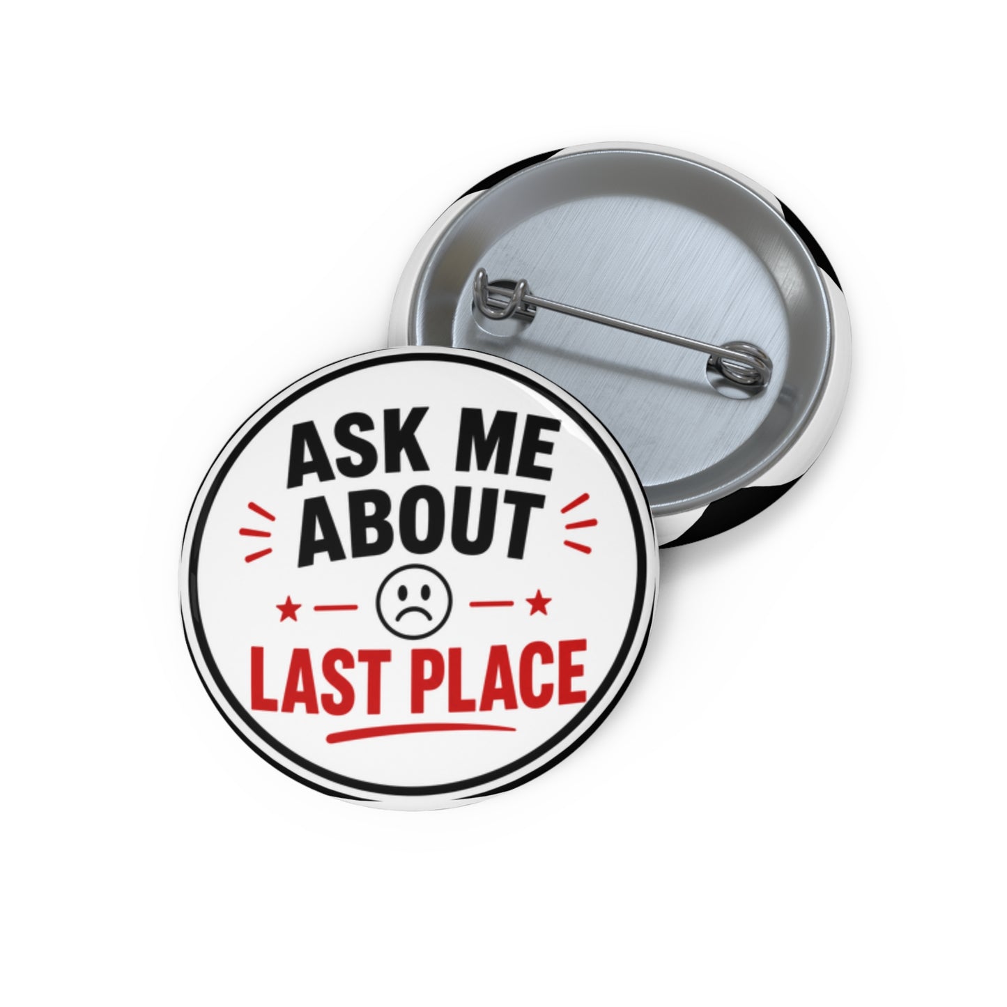 Ask Me About Last Place Fantasy Football Pin Button