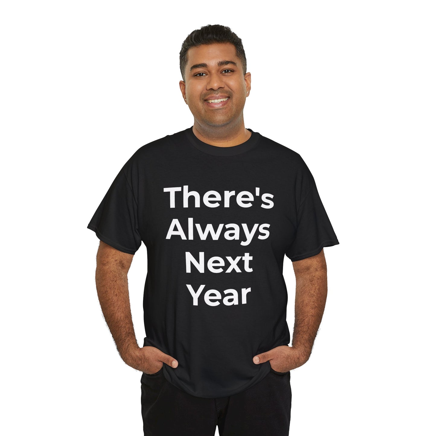 There’s Always Next Year T-Shirt | Funny Embarrassed Sports Fan Shirt