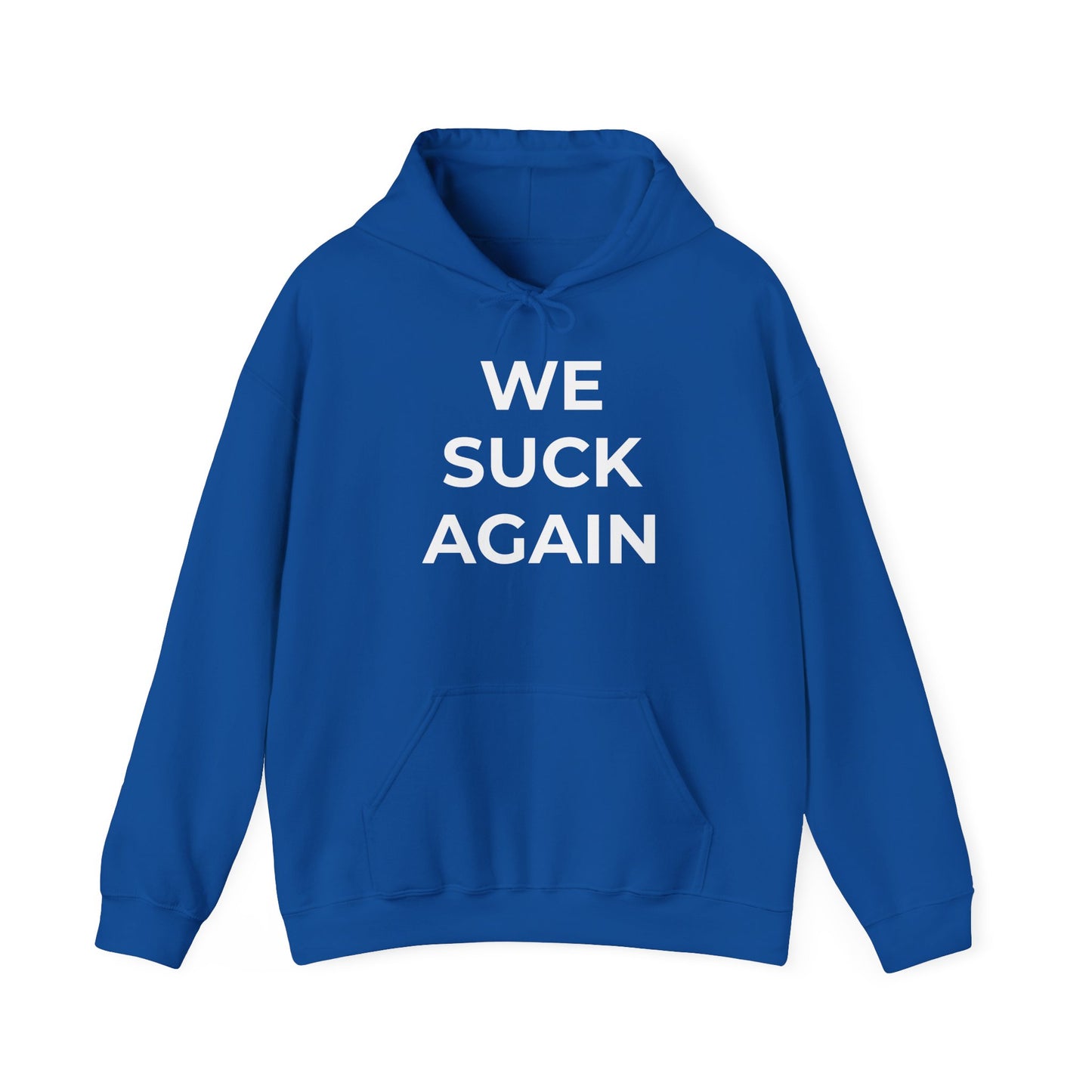 We Suck Again Hoodie | Funny Embarrassed Sports Fan Hoodie