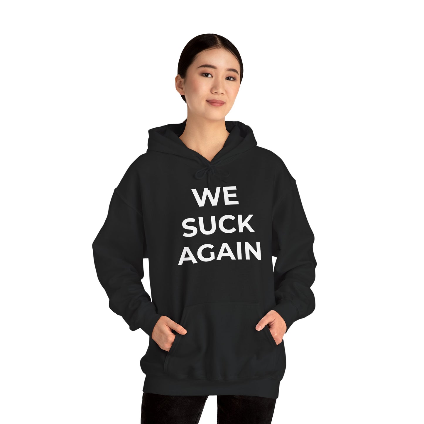 We Suck Again Hoodie | Funny Embarrassed Sports Fan Hoodie