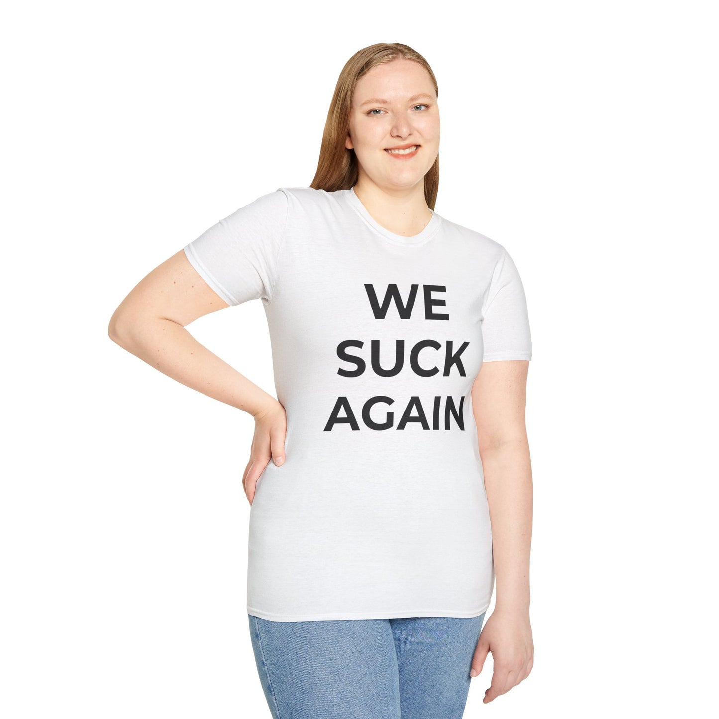 We Suck Again T-Shirt | Funny Embarrassed Sports Fan Shirt