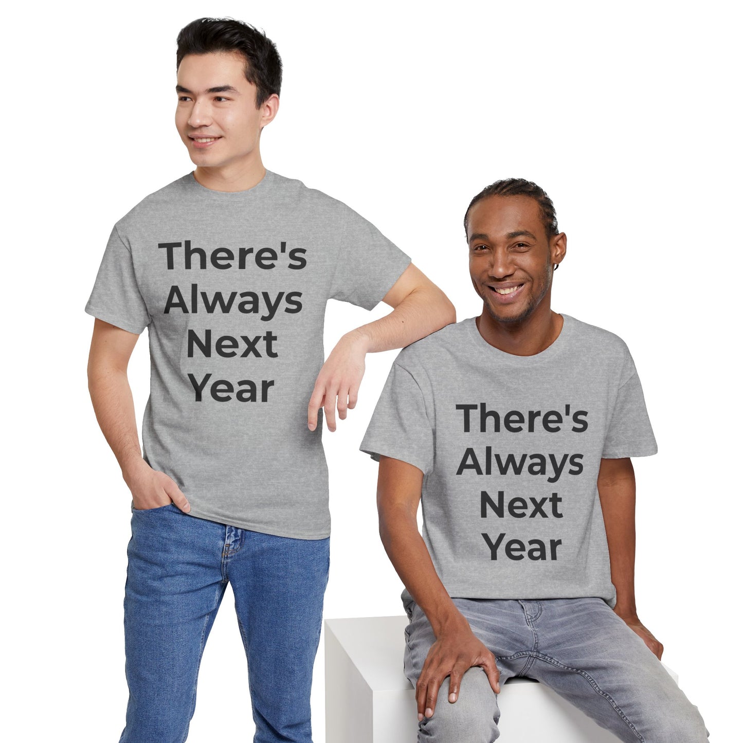 There’s Always Next Year T-Shirt | Funny Embarrassed Sports Fan Shirt