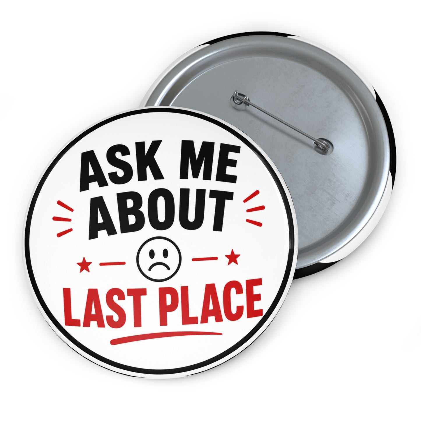 Ask Me About Last Place Fantasy Football Pin Button