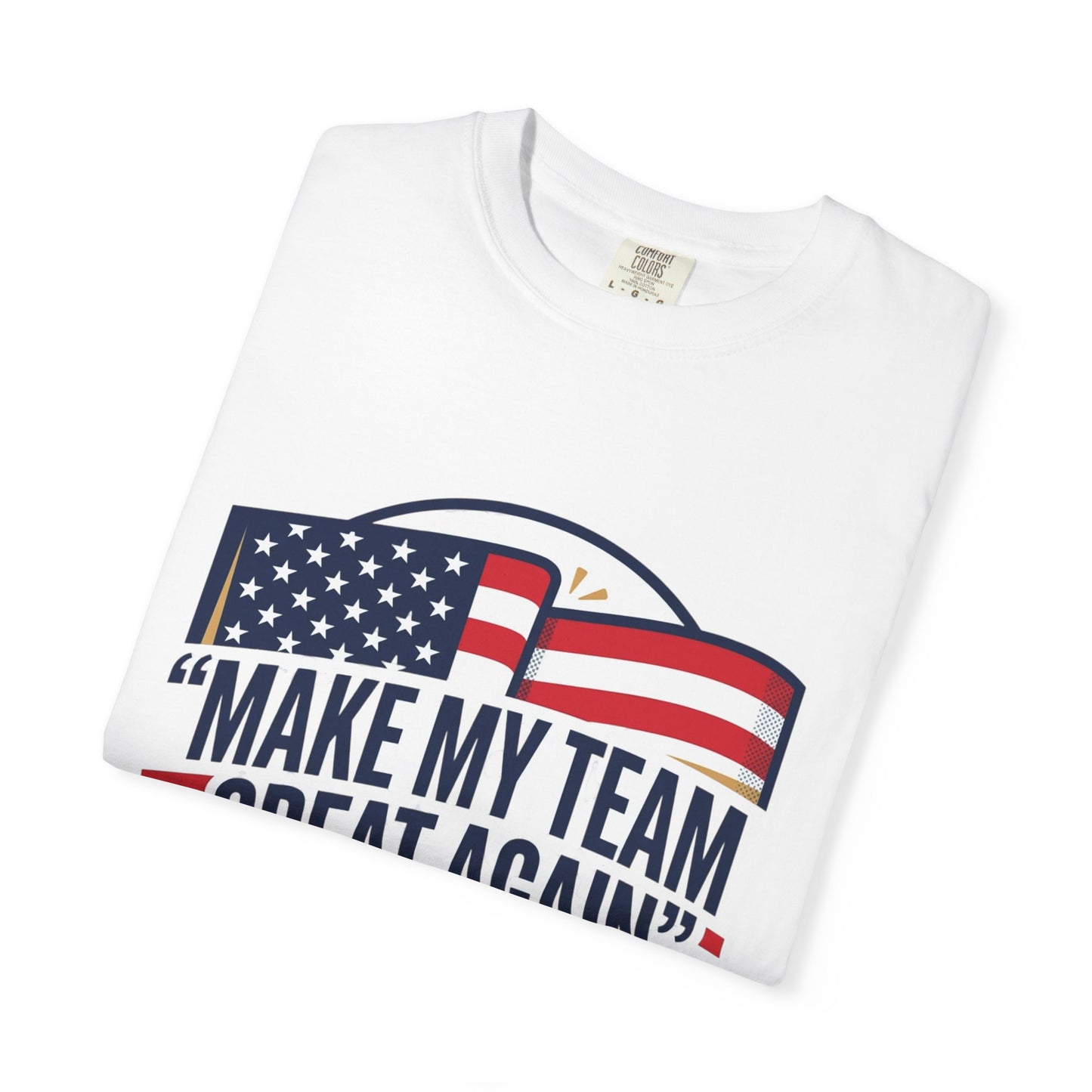 Make My Team Great Again T-Shirt | Funny Frustrated Sports Fan Shirt