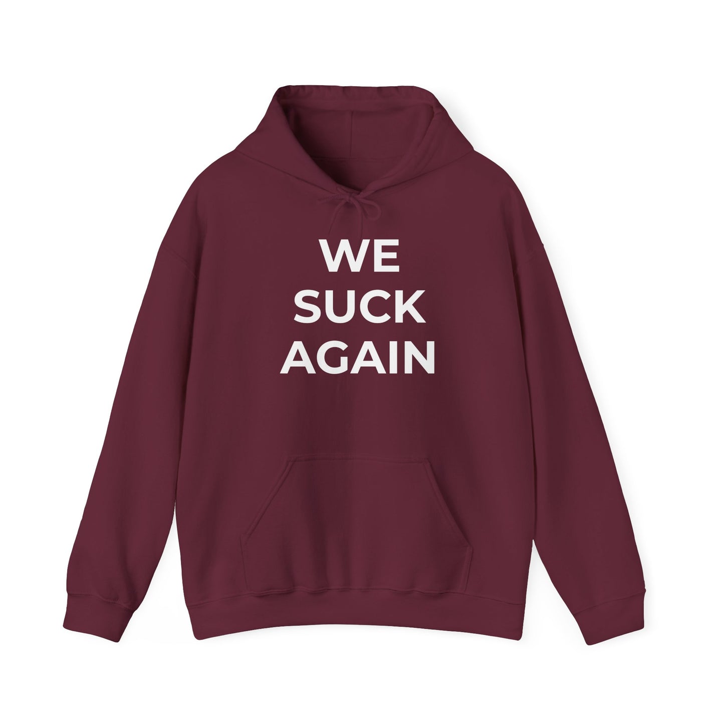 We Suck Again Hoodie | Funny Embarrassed Sports Fan Hoodie