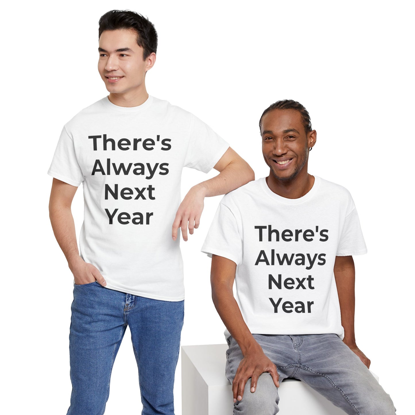 There’s Always Next Year T-Shirt | Funny Embarrassed Sports Fan Shirt